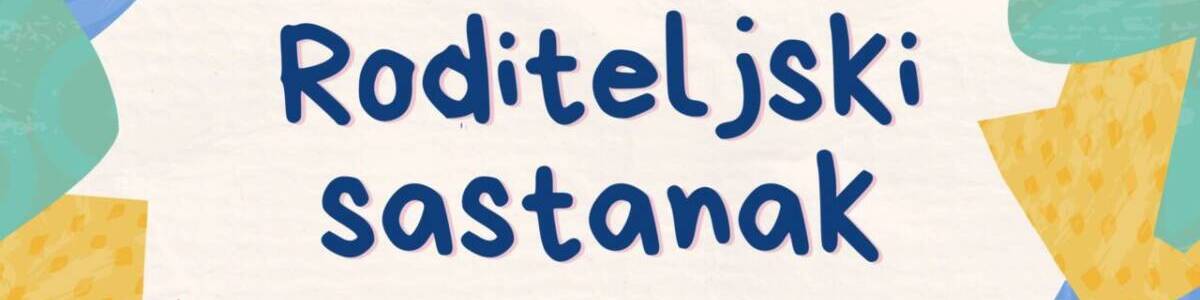 Roditeljski sastanak za stariju vrtićku skupinu “Čarobnjaci”